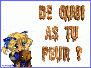 de quoi as tu peur