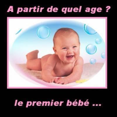 A PARTIR DE QUEL AGe  ???